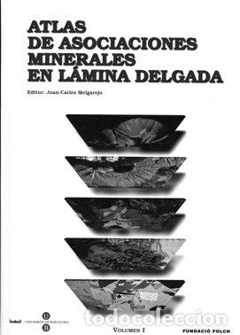 Libros: ATLAS DE ASOCIACIONES MINERALES EN LAMINA DELGADA (EN 2 VOLU - MELGAREJO I DRAPER, JOAN CARLES