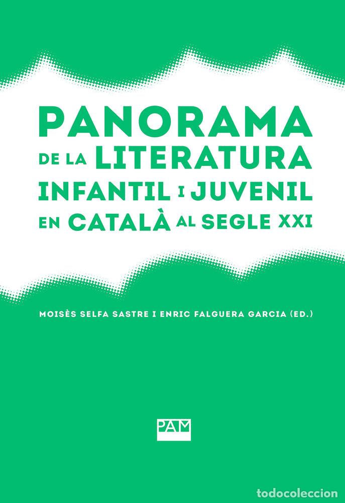 Libri: PANORAMA DE LA LITERATURA INFANTIL I JUVENIL EN CATALA AL S - SELFA SASTRE, MOISES
