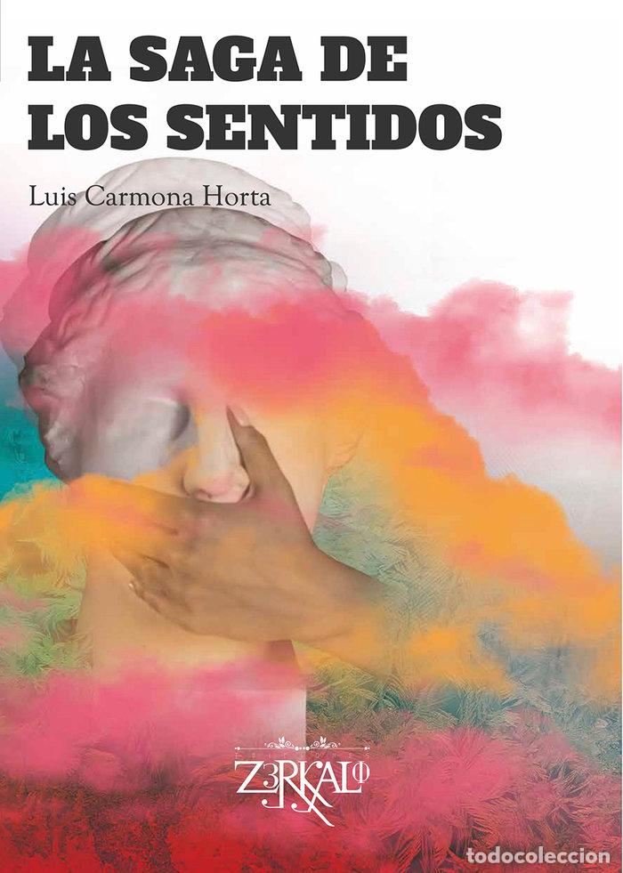 Libri: LA SAGA DE LOS SENTIDOS - CARMONA HORTA, LUIS