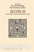 Libri: 20 CON 20 DIALOGOS CON POETAS ESPA&Ntilde;OLES ACTUALES - GARCIA RAYEGO, ROSA