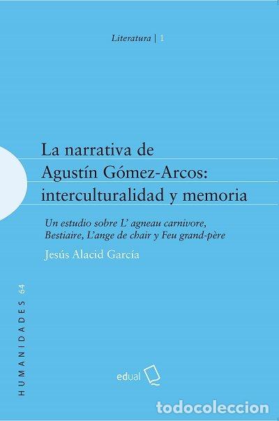 books: NARRATIVA DE AGUSTIN GOMEZ ARCOS INTERCULTURALIDAD - ALACID GARCIA, JESUS