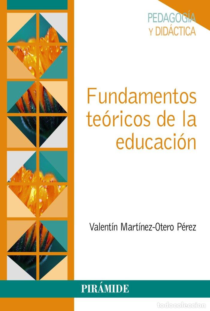 Livros: FUNDAMENTOS TEORICOS DE LA EDUCACION - MARTINEZ-OTERO PEREZ, VALENTIN