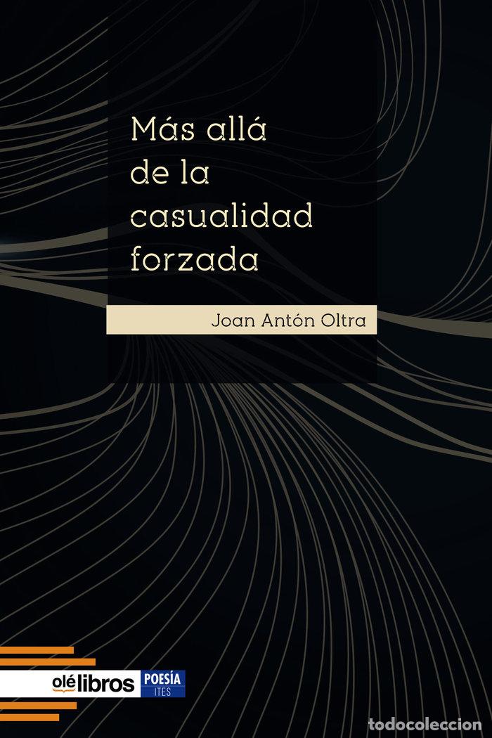Livros: MAS ALLA DE LA CASUALIDAD FORZADA - ANTON OLTRA, JOAN