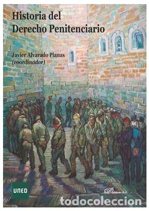 Libros: HISTORIA DEL DERECHO PENITENCIARIO - ALVARADO PLANAS, JAVIER