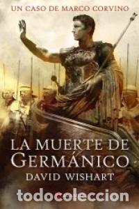 Libros: MUERTE DE GERMANICO MARCO CORVINO 2 - WISHART, DAVID