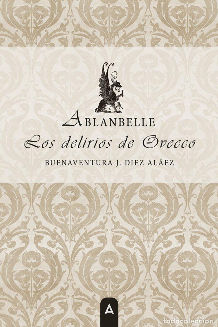 Libros: LOS DELIRIOS DE OVECCO - DIEZ ALAEZ, BUENAVENTURA-J