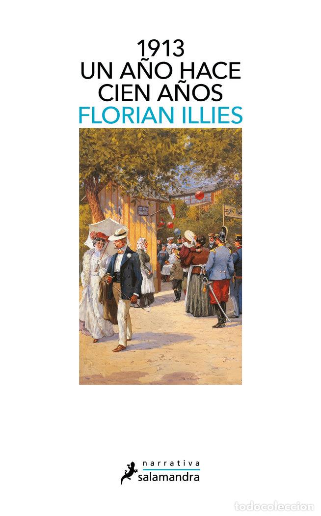 Libros: 1913 UN A&Ntilde;O HACE CIEN A&Ntilde;OS - ILLIES, FLORIAN