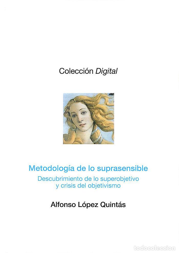 Libros: METODOLOGIA DE LO SUPRASENSIBLE - LOPEZ QUINTAS, ALFONSO