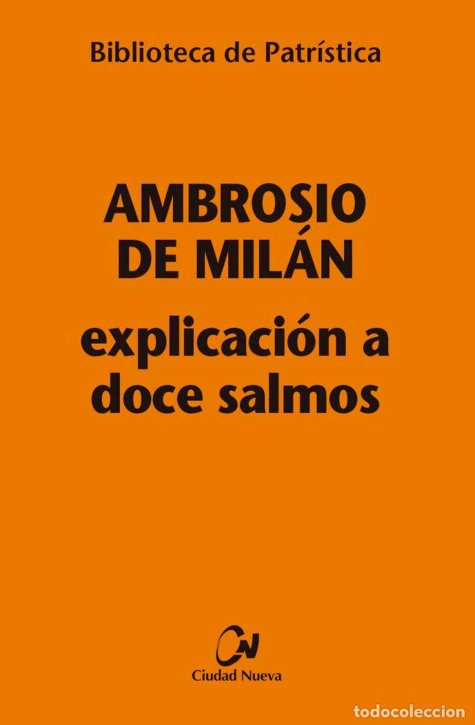 Libros: EXPLICACION A DOCE SALMOS - AMBROSIO DE MILAN