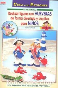 Libros: CREA CON PATRONES REALIZAR FIGURAS CON HUEVERAS FORMA DIVERT - WURST, INGRID