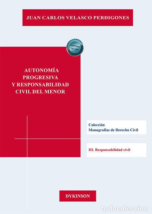 books: AUTONOMIA PROGRESIVA Y RESPONSABILIDAD CIVIL DEL MENOR - VELASCO PERDIGONES, JUAN CARLOS