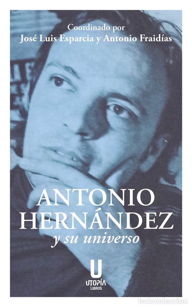 books: ANTONIO HERNANDEZ Y SU UNIVERSO - ANTONIO HERNANDEZ