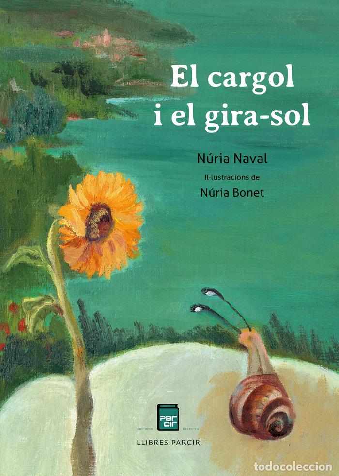 Libros: EL CARGOL I EL GIRA-SOL - NAVAL, N&Uacute;RIA
