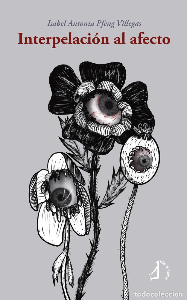 Libros: INTERPELACION AL AFECTO - PFENG VILLEGAS, ISABEL ANTONIA