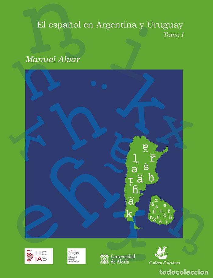 Livros: EL ESPA&Ntilde;OL EN ARGENTINA Y URUGUAY - ALVAR LOPEZ, MANUEL