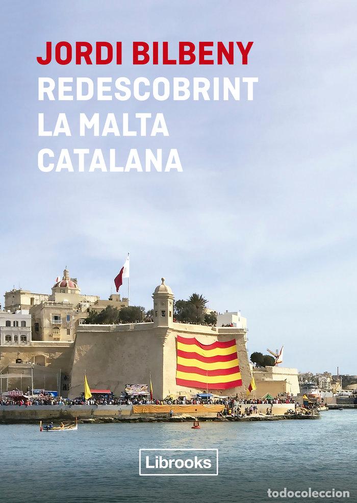 Livros: REDESCOBRINT LA MALTA CATALANA - BILBENY, JORDI