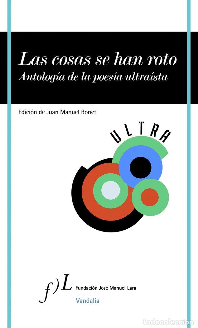 Libros: COSAS ESTAN ROTAS POETAS ULTRAISTAS ESPA&Ntilde;OLES,LAS - AA.VV