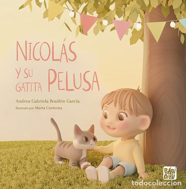 Libros: NICOLAS Y SU GATITA PELUSA - BOULLON GARCIA, ANDREA GABRIELA