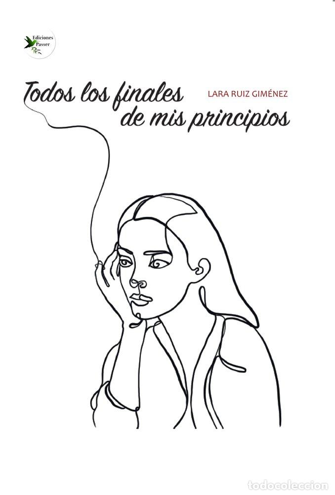 Libri: TODOS LOS FINALES DE MIS PRINCIPIOS - RUIZ GIMENEZ, LARA