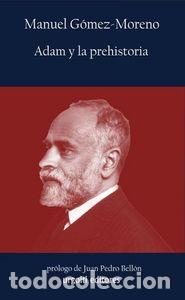 books: ADAM Y LA PREHISTORIA - GOMEZ-MORENO MART&iexcl;NEZ, MANUEL