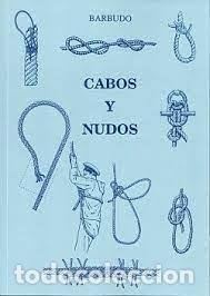Libri: CABOS Y NUDOS - BARBUDO ESCOBAR, IGNACIO