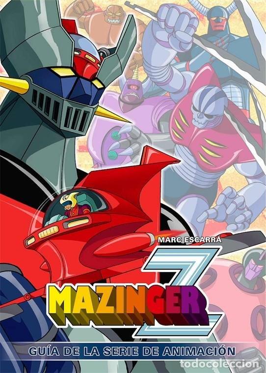 Libros: MAZINGER Z GUIA DE LA SERIE DE ANIMACION - ESCARRA, MARC