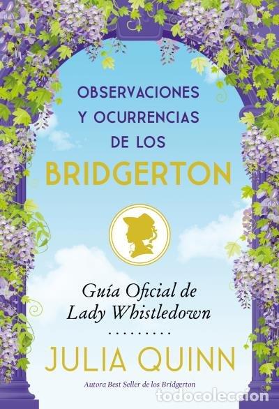 books: OBSERVACIONES Y OCURRENCIAS DE LOS BRIDGERTON - QUINN, JULIA