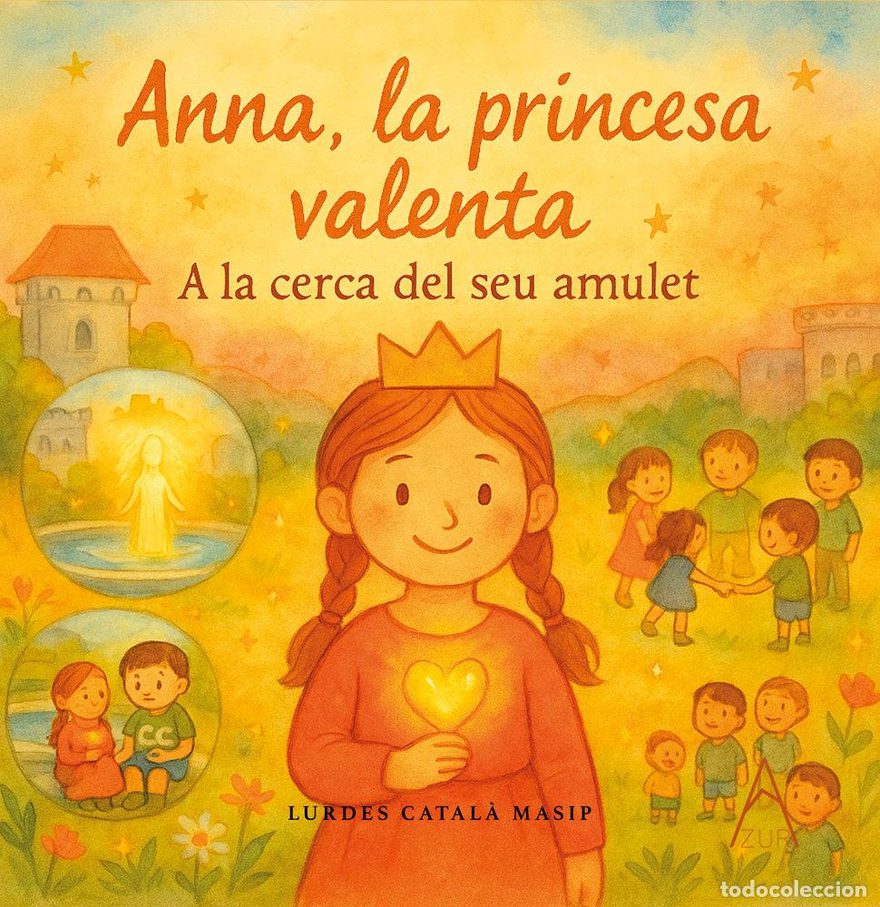 books: ANNA LA PRINCESA VALENTA A LA CERCA DEL SEU AMULET - CATALA MASIP, LURDES