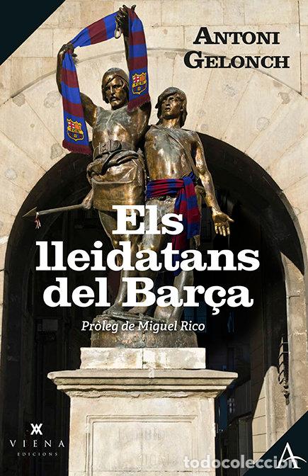 Livros: ELS LLEIDATANS DEL BAR&Ccedil;A - GELONCH, ANTONI