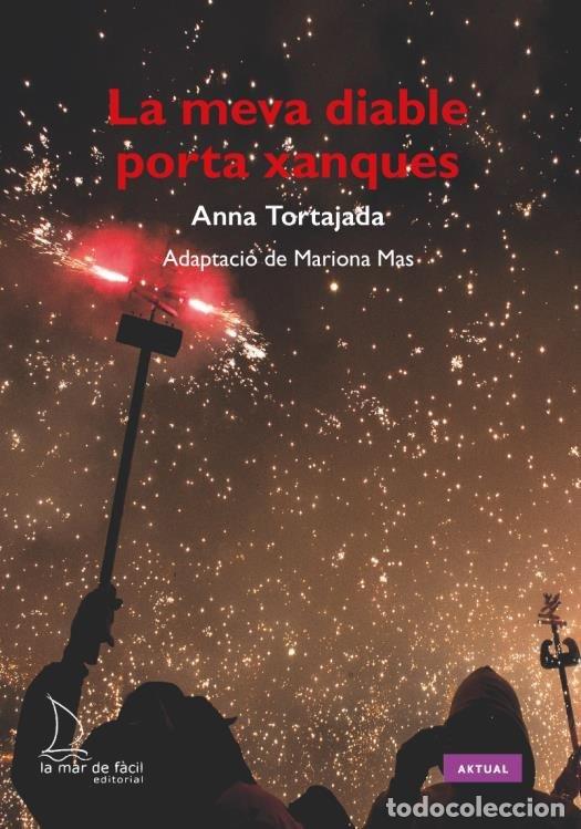 Livres: LA MEVA DIABLE PORTA XANQUES - TORTAJADA, ANNA