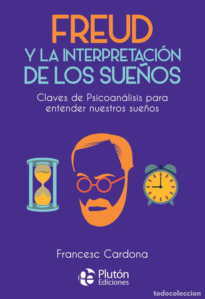 Livres: FREUD Y LA INTERPRETACION DE LOS SUE&Ntilde;OS - CARDONA, FRANCESC