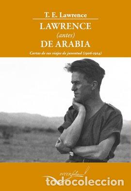 Livres: LAWRENCE ANTES DE ARABIA - LAWRENCE, THOMAS EDWARD