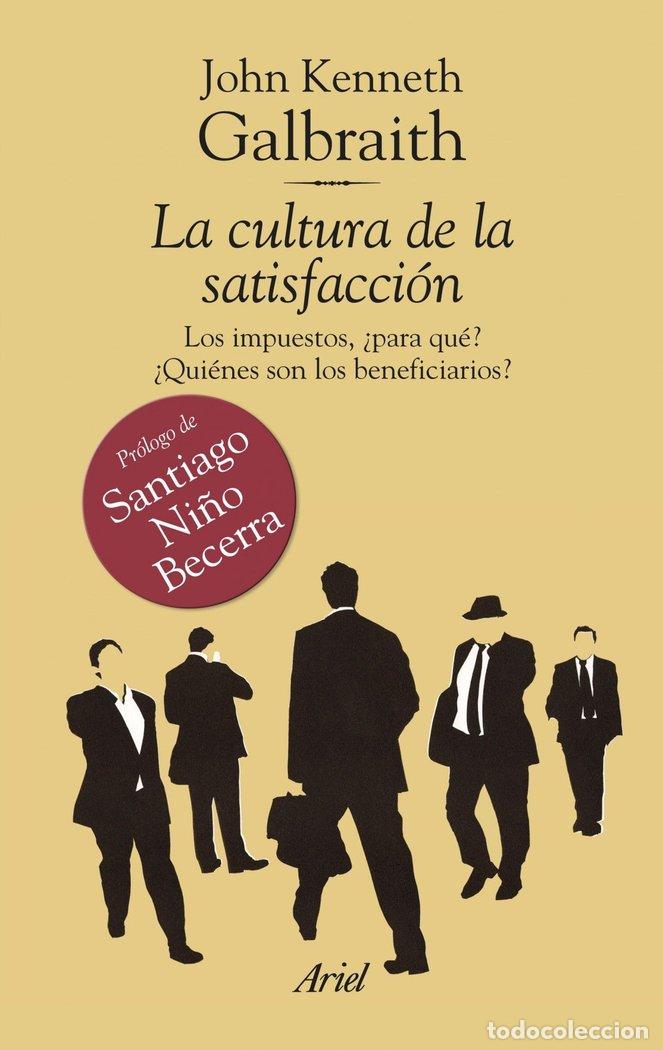Libri: CULTURA DE LA SATISFACCION,LA - GALBRAITH, JOHN K
