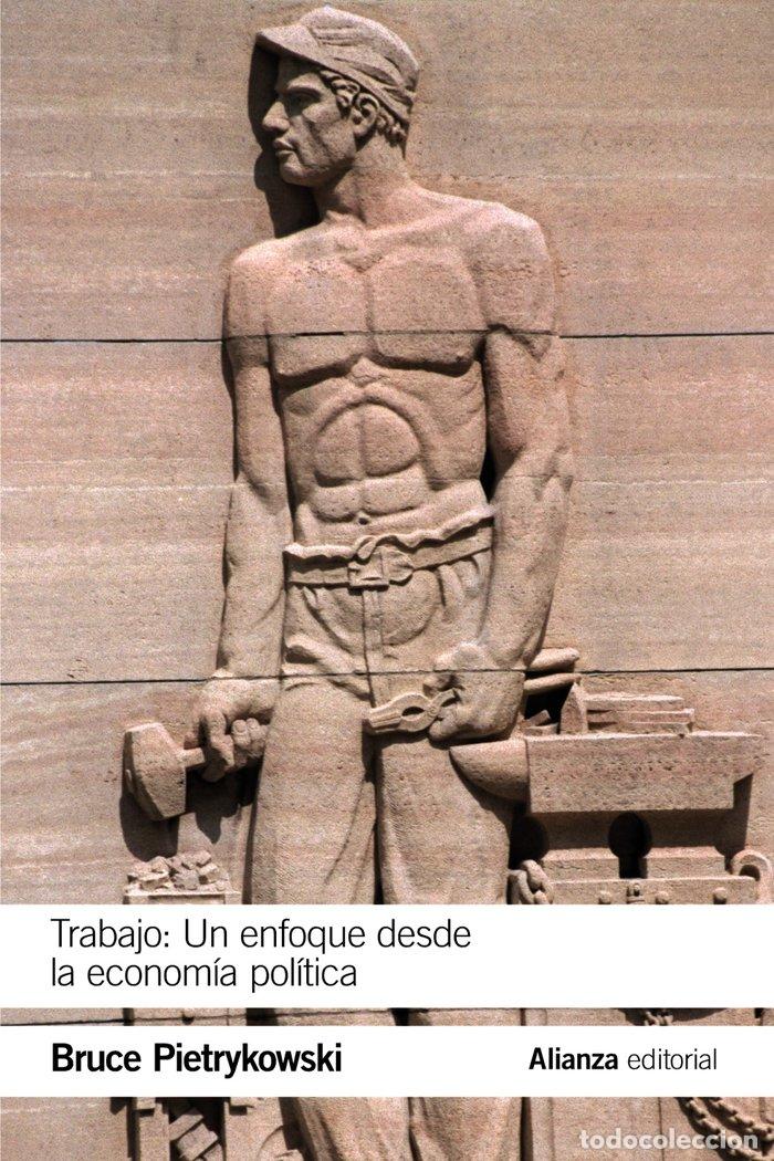 Libri: TRABAJO UN ENFOQUE DESDE LA ECONOMIA POLI - PIETRYKOWSKI, BRUCE