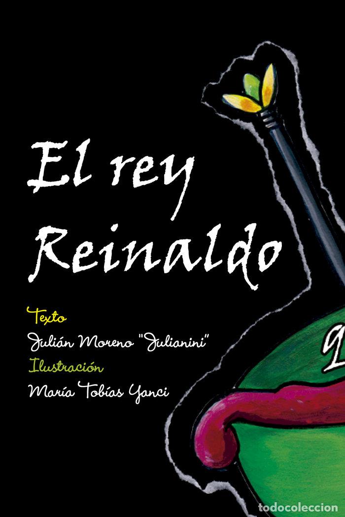 books: EL REY REINALDO QUIERE UN CALDO - MORENO MONTES, JULIAN