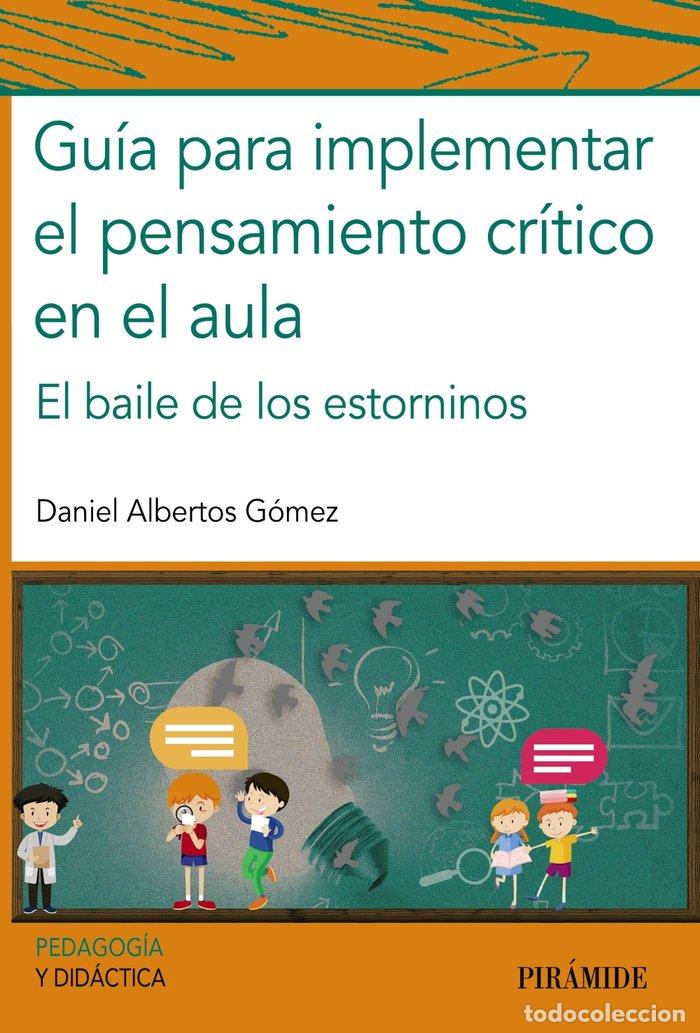 books: GUIA PARA IMPLEMENTAR EL PENSAMIENTO CRITICO EN EL AULA - ALBERTOS GOMEZ, DANIEL