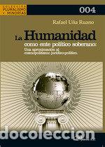 books: LA HUMANIDAD COMO ENTE POLITICO SOBERANO UNA APROXIMACION A - U&Ntilde;A RUANO, RAFAEL
