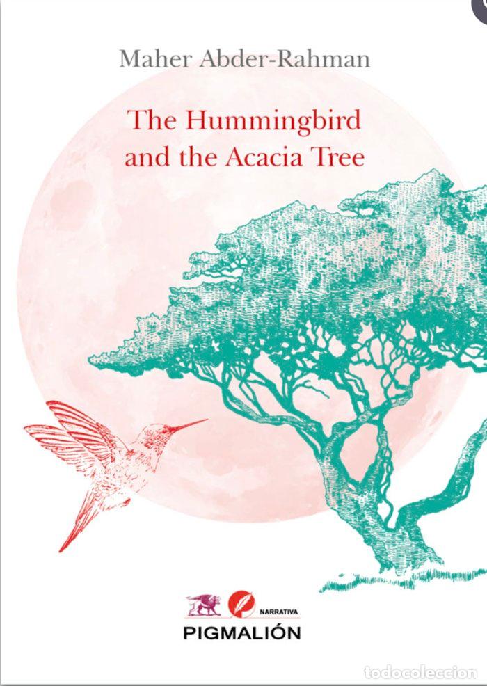 Libros: THE HUMMINGBIRD AND THE ACACIA TREE - ABDER-RAHMAN, MAHER