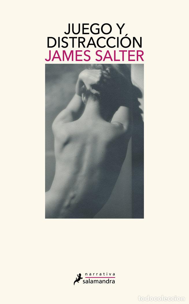 Libros: JUEGO Y DISTRACCION - JAMES SALTER