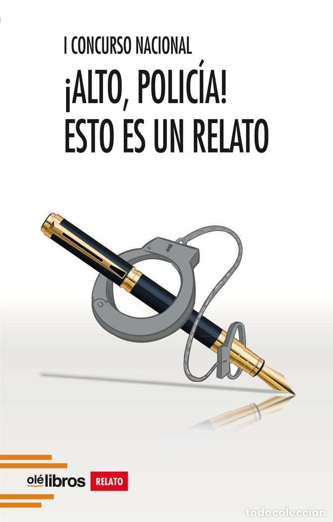 Libros: I CONCURSO NACIONAL ALTO POLICIA ESTO ES UN RELATO - AA.VV