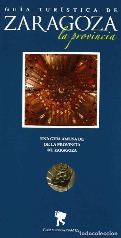 Libros: GUIA TURISTICA DE ZARAGOZA LA PROVINCIA - VV.AA.