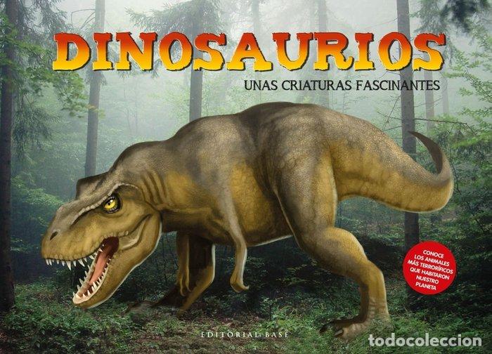 Libros: DINOSAURIOS UNAS CRIATURAS FASCINANATES - VILLENEUVE, MYLENE