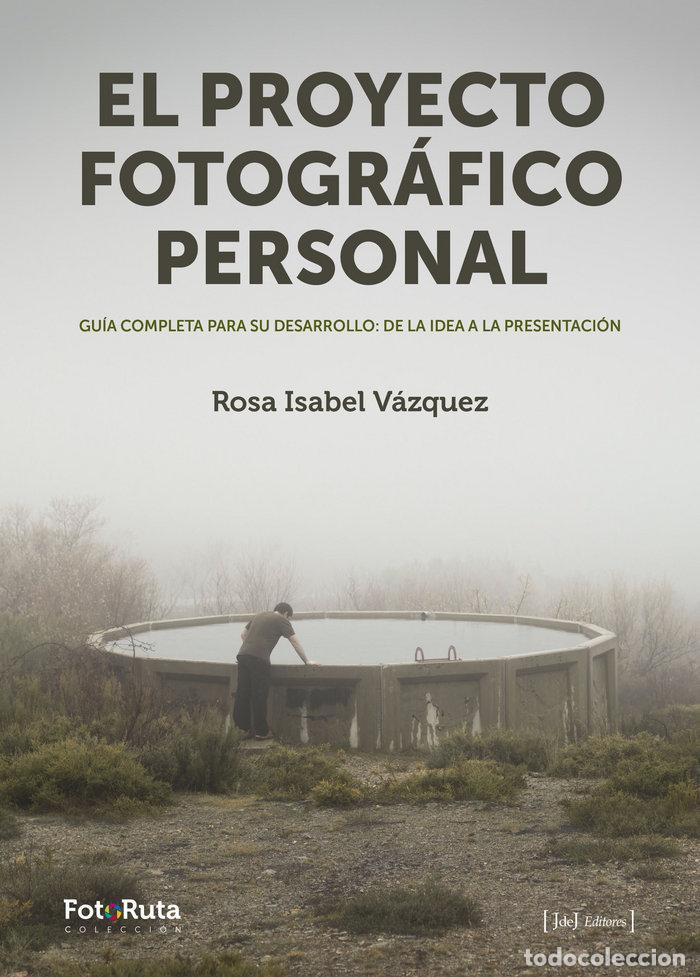 Livres: PROYECTO FOTOGRAFICO PERSONAL,EL - VAZQUEZ LOPEZ, ROSA ISABEL