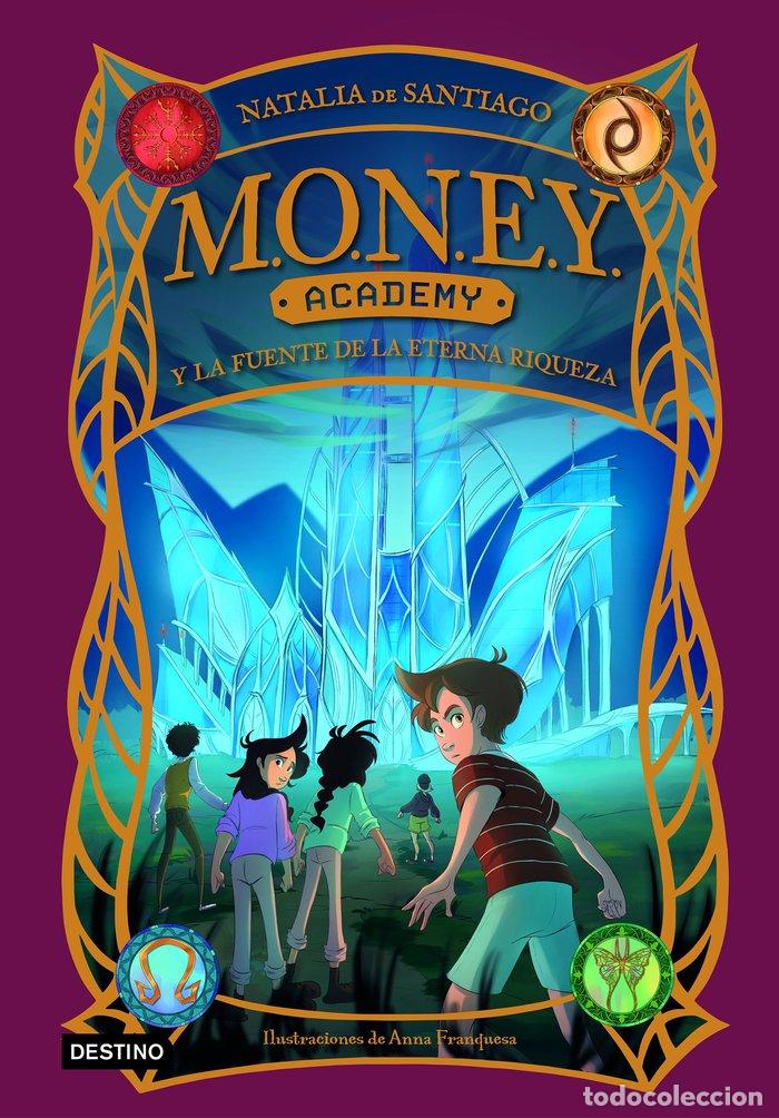 Libros: MONEY ACADEMY 1 MONEY ACADEMY Y LA FUENTE DE LA ETERNA RIQUE - NATALIA DE SANTIAGO