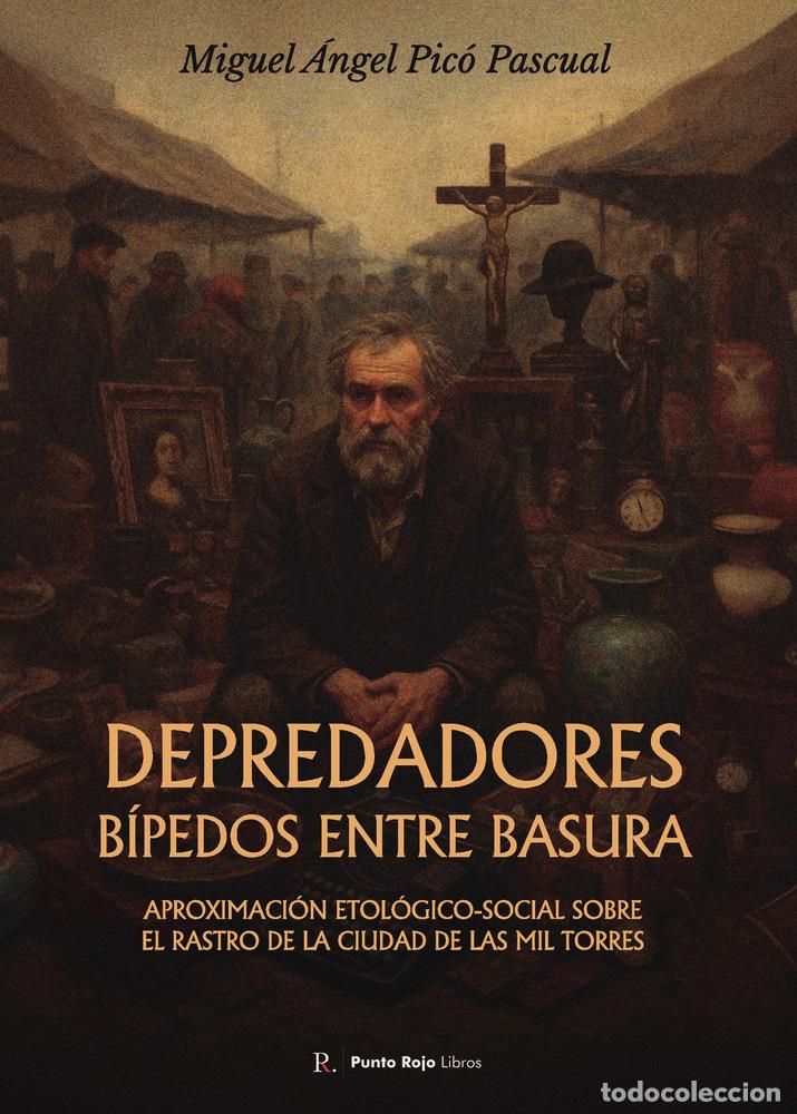 Libros: DEPREDADORES BIPEDOS ENTRE BASURA - PICO PASCUAL, MIGUEL ANGEL