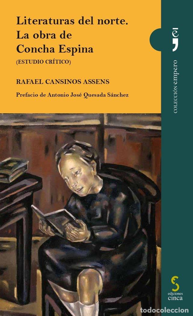 Libros: LITERATURAS DEL NORTE LA OBRA DE CONCHA ESPINA - CANSINOS ASSENS, RAFAEL