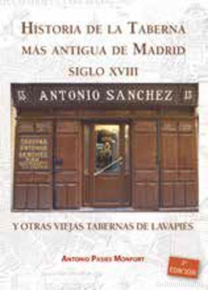 Libros: HISTORIA DE LA TABERNA MAS ANTIGUA DE MADRID S.XVIII Y OTRAS - PASIES MONFORT, ANTONIO