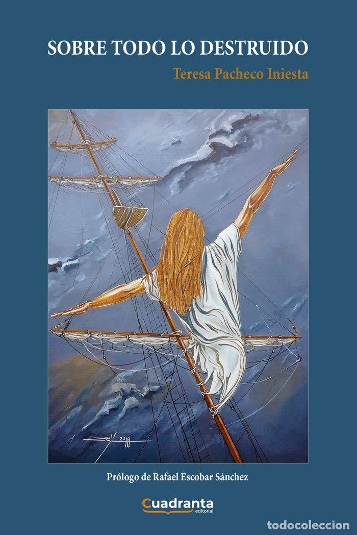 books: SOBRE TODO LO DESTRUIDO - PACHECO INIESTA, TERESA