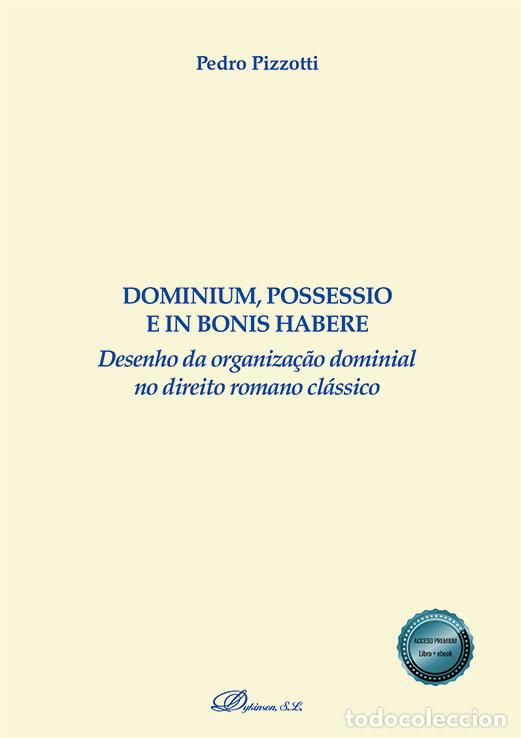 Libros: DOMINIUM POSSESSIO E IN BONIS HABERE - PIZZOTTI, PEDRO