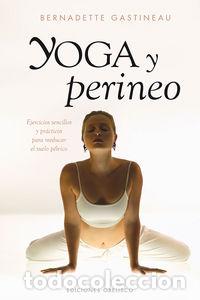 Libros: YOGA Y PERINEO - GASTINEAU, BERNADETTE